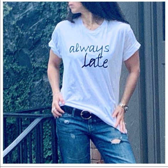 ✨LAST ONE✨ONE HOUR SALE ✨Always Late T Shirt - Picture 2 of 5